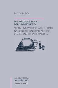 Die "krumme Bahn der Sinnlichkeit"