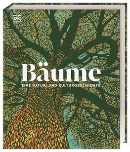 Bäume - Eine Natur- und Kulturgeschichte