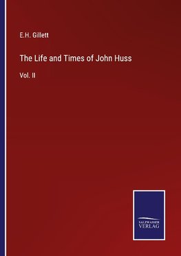 The Life and Times of John Huss