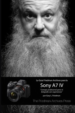 LA GUÍA FRIEDMAN ARCHIVES  PARA LA SONY A7 IV