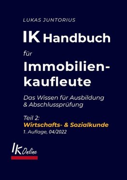 IK Handbuch für Immobilienkaufleute Teil 2 Wirtschafts- & Sozialkunde