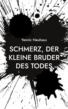 Schmerz, der kleine Bruder des Todes