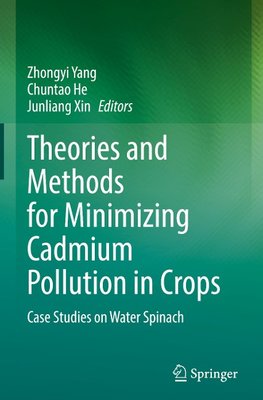 Theories and Methods for Minimizing Cadmium Pollution in Crops