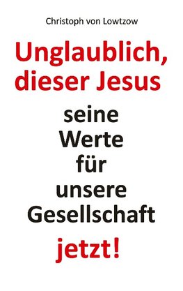 Unglaublich, dieser Jesus