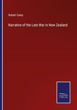 Narrative of the Late War in New Zealand