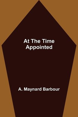 At the Time Appointed