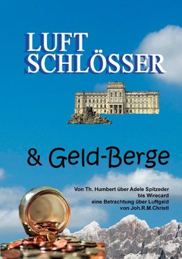 Luftschlösser und Geldberge