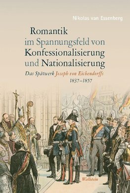 Romantik im Spannungsfeld von Konfessionalisierung und Nationalisierung