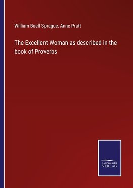 The Excellent Woman as described in the book of Proverbs