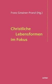 Christliche Lebensformen im Fokus