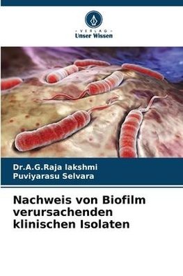 Nachweis von Biofilm verursachenden klinischen Isolaten