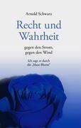 Recht und Wahrheit. Gegen den Strom, gegen den Wind