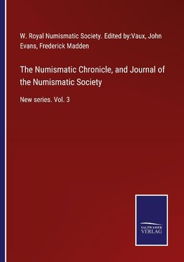 The Numismatic Chronicle, and Journal of the Numismatic Society