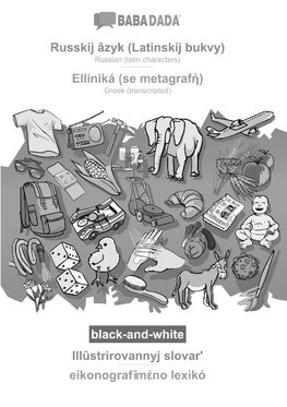 BABADADA black-and-white, Russkij âzyk (Latinskij bukvy) - Elliniká (se metagraf¿), Illûstrirovannyj slovar' - eikonografim¿no lexik¿