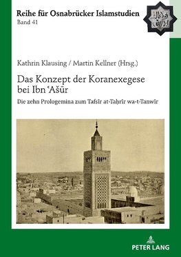 Das Konzept der Koranexegese bei Ibn ¿ASur