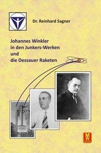 Johannes Winkler in den Junkers-Werken und die Dessauer Raketen