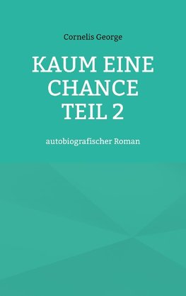 Kaum eine Chance teil 2