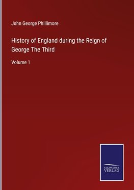 History of England during the Reign of George The Third