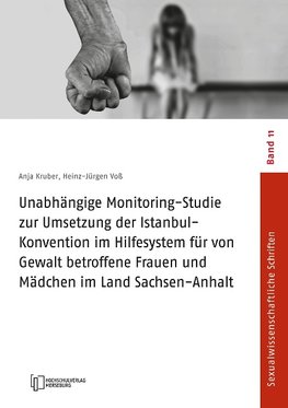 Unabhängige Monitoring-Studie zur Umsetzung der Istanbul-Konvention  im Hilfesystem für von Gewalt  betroffene Frauen und Mädchen im  Land Sachsen-Anhalt