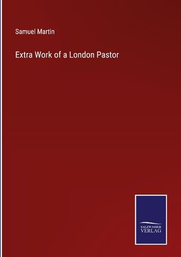 Extra Work of a London Pastor