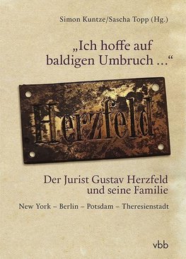 "Ich hoffe auf baldigen Umbruch ..." Der Jurist Gustav Herzfeld und seine Familie