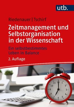 Zeitmanagement und Selbstorganisation in der Wissenschaft