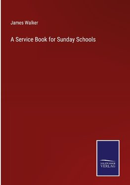 A Service Book for Sunday Schools