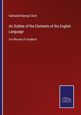 An Outline of the Elements of the English Language