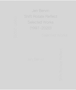 Jen Bervin: Shift Rotate Reflect: Selected Works (1997-2020)