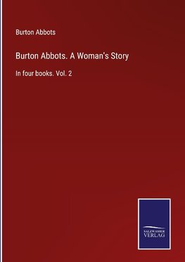 Burton Abbots. A Woman's Story