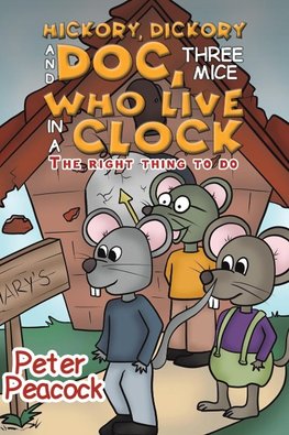 Hickory, Dickory and Doc, Three Mice Who Live in a Clock