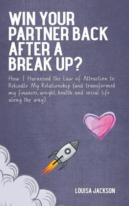 Win Your Partner Back After A Break Up?