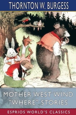 Mother West Wind "Where" Stories (Esprios Classics)