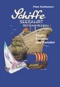 Schiffe, Seefahrt, Seemannsleben