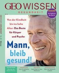 GEO Wissen Gesundheit mit DVD 20/22 - Mann, bleib gesund!