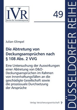 Die Abtretung von Deckungsansprüchen nach § 108 Abs. 2 VVG