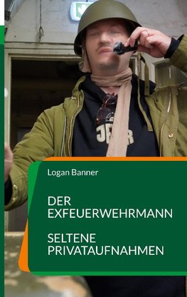 Der Exfeuerwehrmann