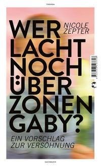 Wer lacht noch über Zonen-Gaby?