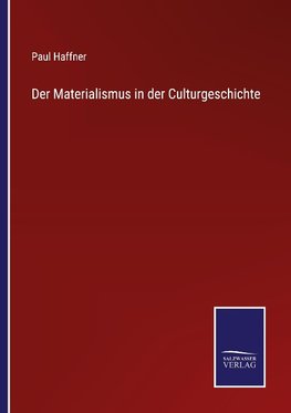 Der Materialismus in der Culturgeschichte