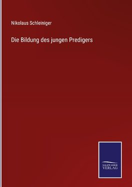 Die Bildung des jungen Predigers