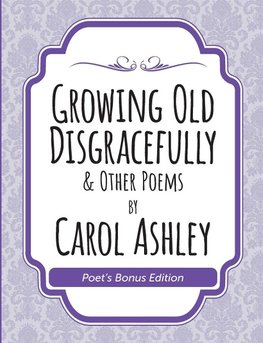 Growing Old Disgracefully Poet's Bonus