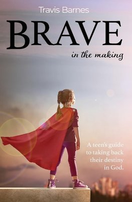 Brave In The Making