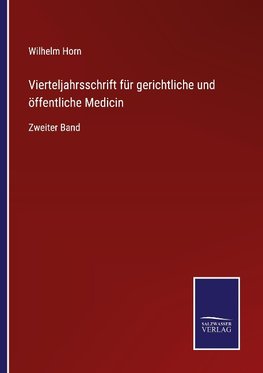 Vierteljahrsschrift für gerichtliche und öffentliche Medicin