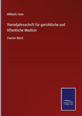 Vierteljahrsschrift für gerichtliche und öffentliche Medicin