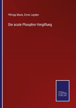 Die acute Phosphor-Vergiftung