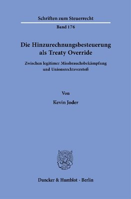 Die Hinzurechnungsbesteuerung als Treaty Override.