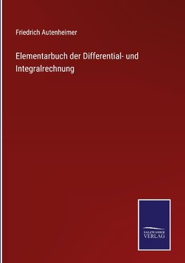 Elementarbuch der Differential- und Integralrechnung