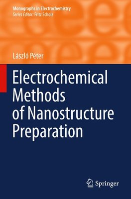 Electrochemical Methods of Nanostructure Preparation