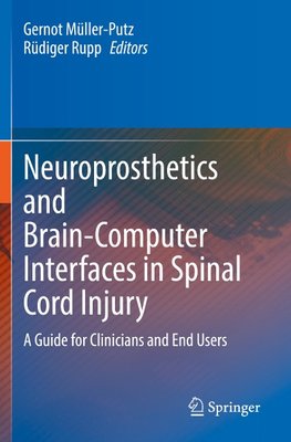 Neuroprosthetics and Brain-Computer Interfaces in Spinal Cord Injury