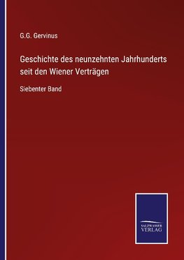 Geschichte des neunzehnten Jahrhunderts seit den Wiener Verträgen